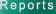 Reports